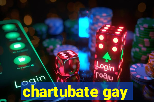 chartubate gay